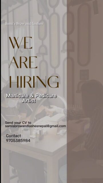We’re Hiring! 💅
We’re looking for a talented Manicure & Pedicure Artist to join our growing team. If you’re passionate about beauty, detail-oriented, and love making clients feel their best, we’d love to hear from you!

📩 Send your CV to: samisbrowandlashesnepal@gmail.com
📞 Contact: 9705385984

Apply today or tag someone who’d be perfect!
#samisbrowandlashes #hiringnow #jobvacancy #manicure #pedicure